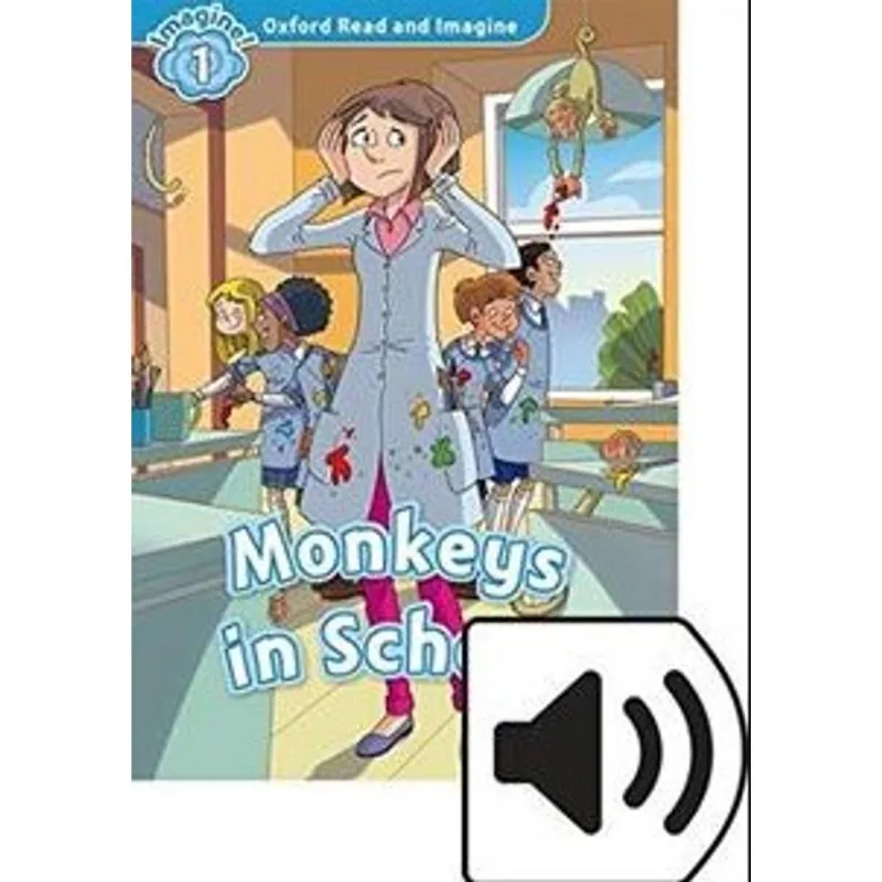 OXFORD READ AND IMAGINE - MONKEYS IN SCHOOL - VOL. 1
