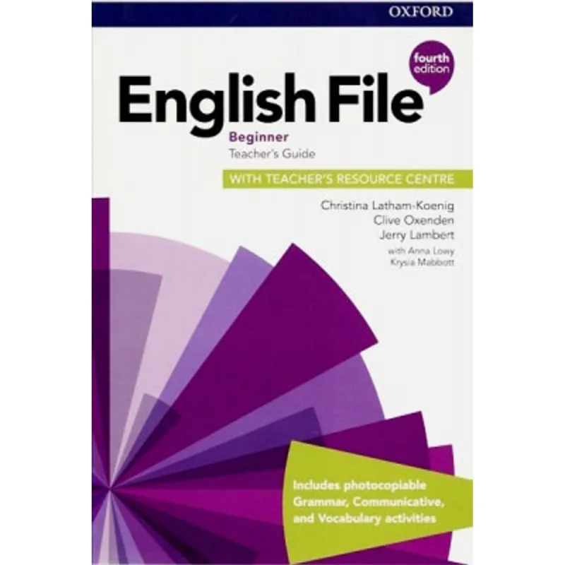 ENGLISH FILE BEGINNER - TEACHER'S GUIDE WITH TEACHER'S RESOURCE CENTRE - FOURTH EDITION