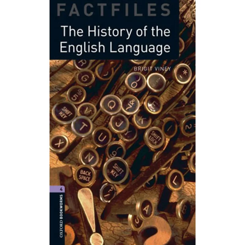 HISTORY OF THE ENGLISH LANGUAGE, THE - OXFORD BOOKWORMS FACTFILES
