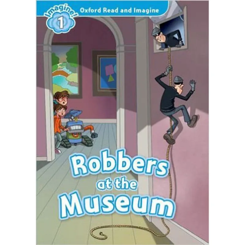 ROBBERS AT THE MUSEUM - OXFORD READ AND IMAGINE - LEVEL 1