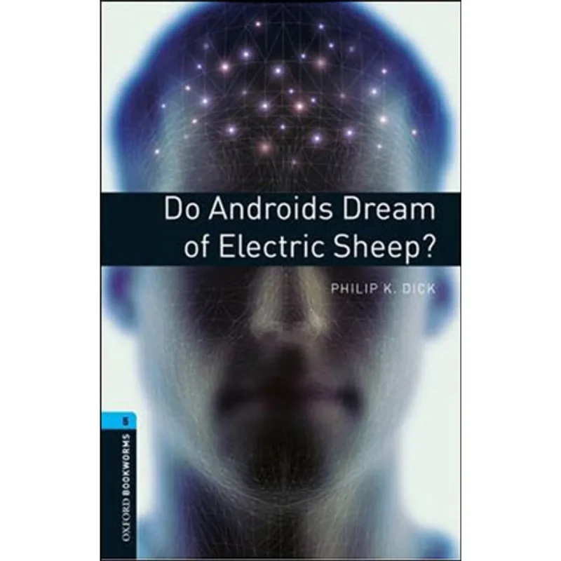 DO ANDROIDS DREAM OF A ELECTRIC SHEEP? - LEVEL 5 - OXFORD BOOKWORMS LIBRARY - THIRD EDITION