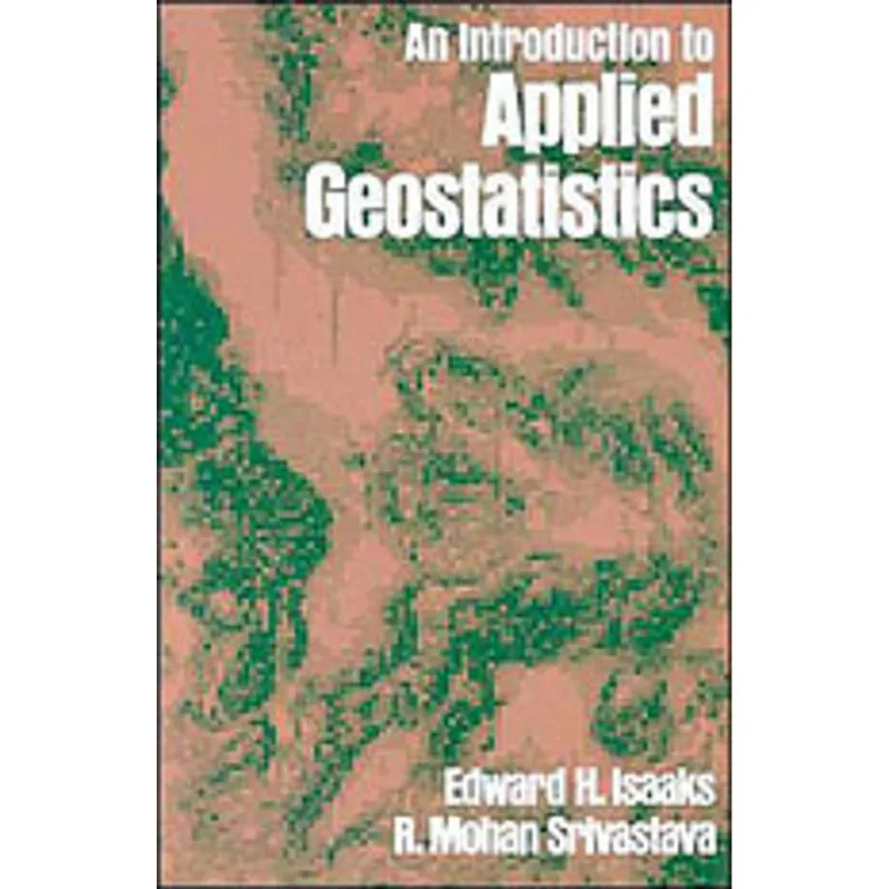 INTRODUCTION TO APPLIED GEOSTATISTICS, AN