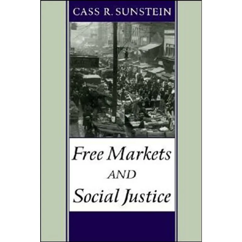 FREE MARKETS AND SOCIAL JUSTICE