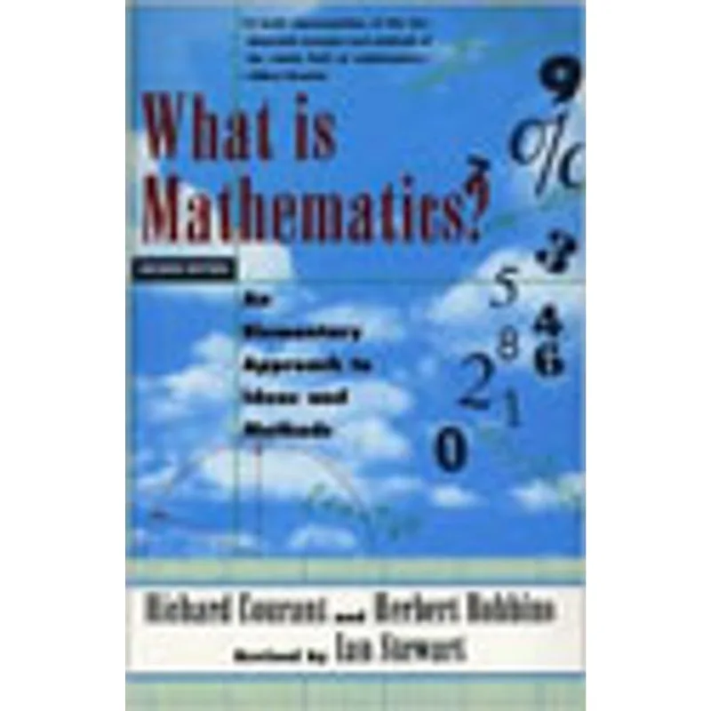 WHAT IS MATHEMATICS? AN ELEMENTARY APPROACH TO IDEAS AND METHODS