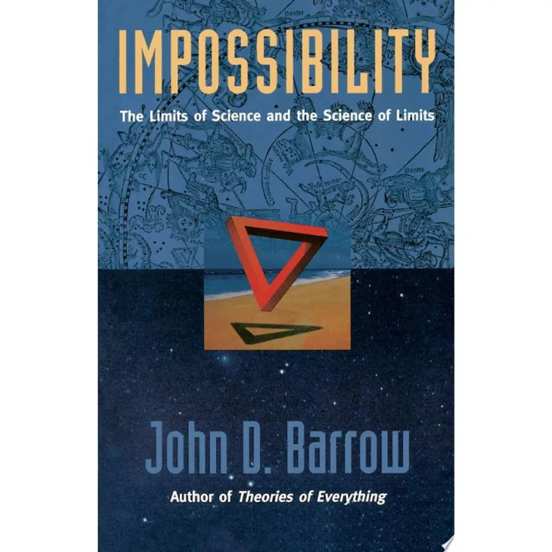 IMPOSSIBILITY THE LIMITS OF SCIENCE AND THE SCIENC