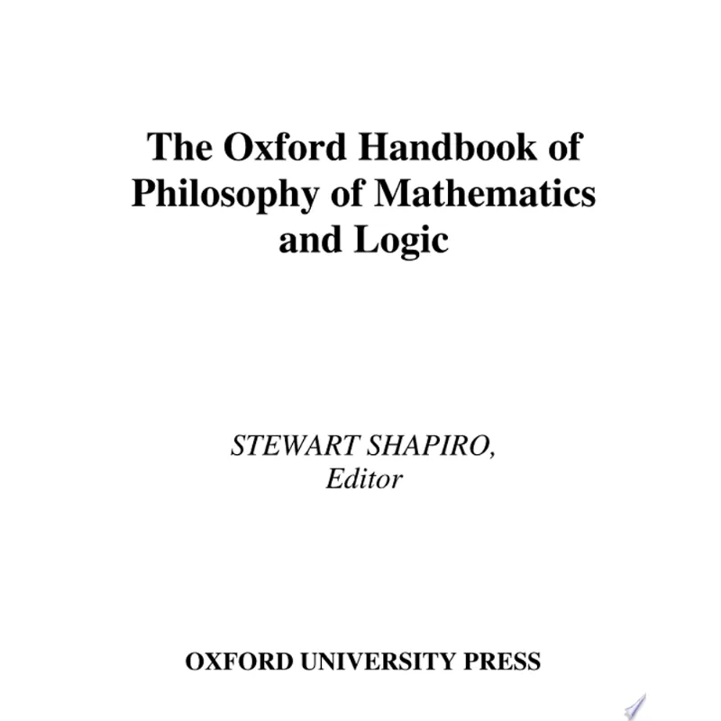 OXFORD HAND. OF PHILOSOPHY OF MATH. AND LOGIC, THE