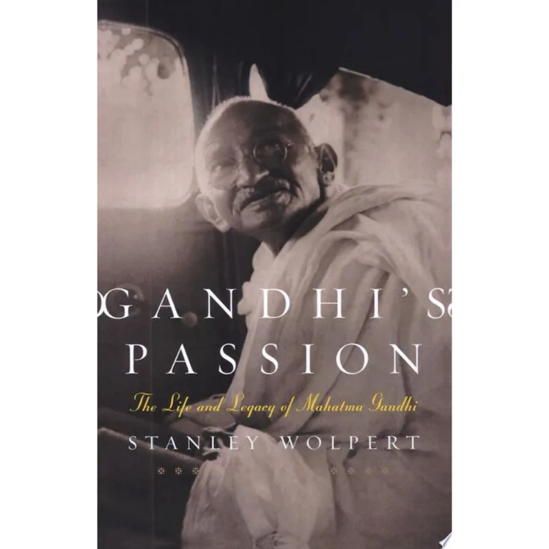 GANDHI'S PASSION - THE LIFE AND LEGACY OF MAHATMA GANDHI