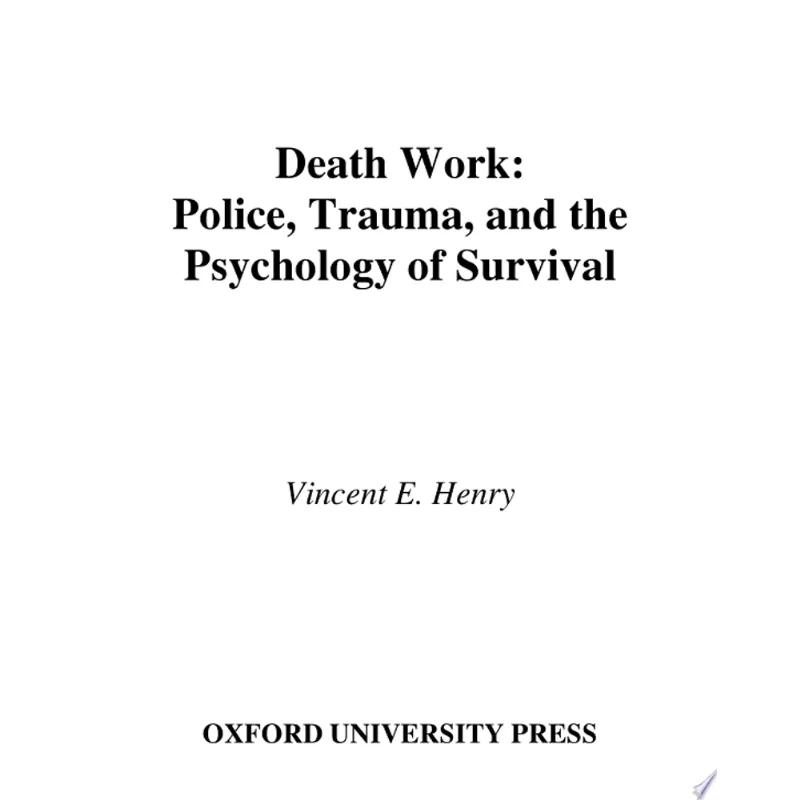 DEATH WORK - POLICE, TRAUMA, AND THE PSYCHOLOGY OF SURVIVAL