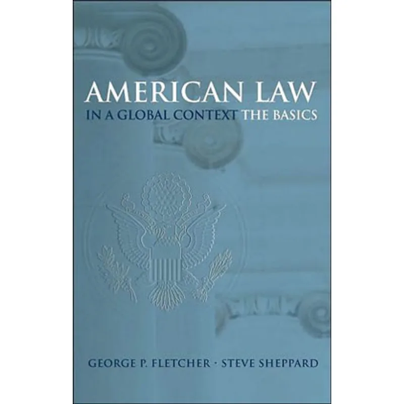 AMERICAN LAW IN A GLOBAL CONTEXT: THE BASICS