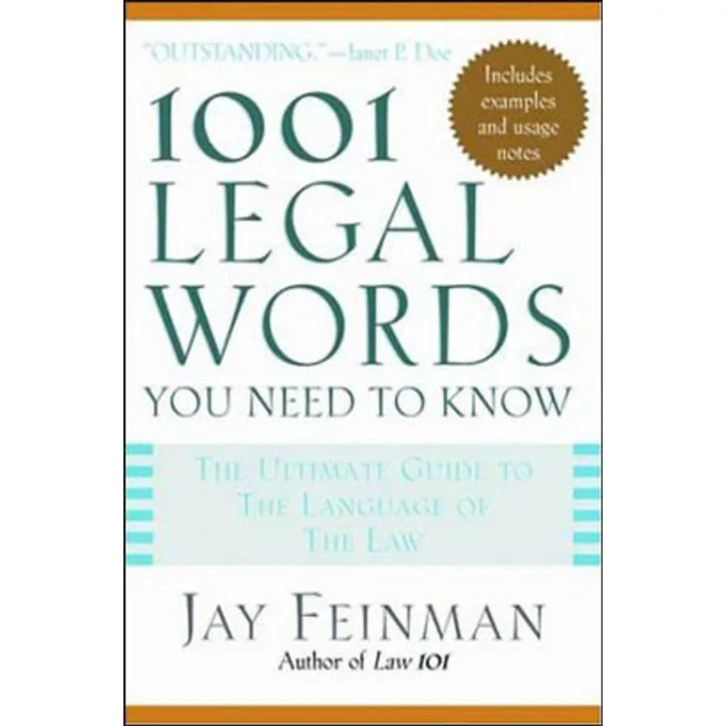 1001 LEGAL WORDS YOU NEED TO KNOW - THE ULTIMATE GUIDE TO THE LANGUAGE OF THE LAW