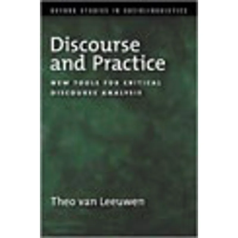 DISCOURSE AND PRACTICE - NEW TOOLS FOR CRITICAL DISCOURSE ANALYSIS