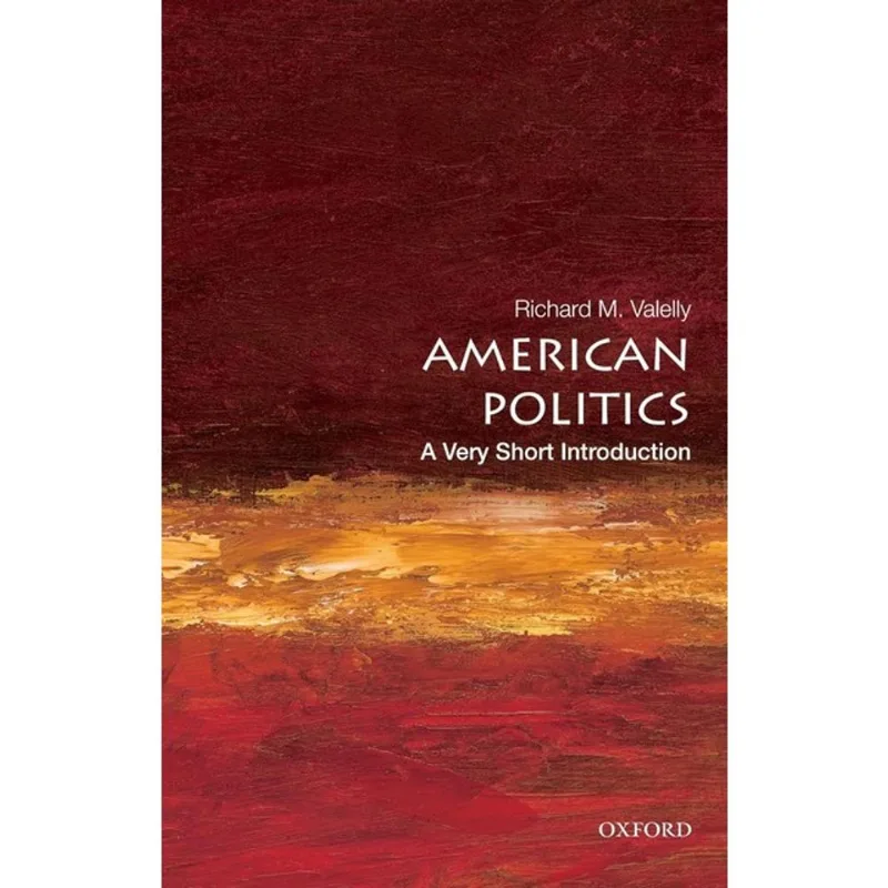 AMERICAN POLITICS - A VERY SHORT INTRODUCTION