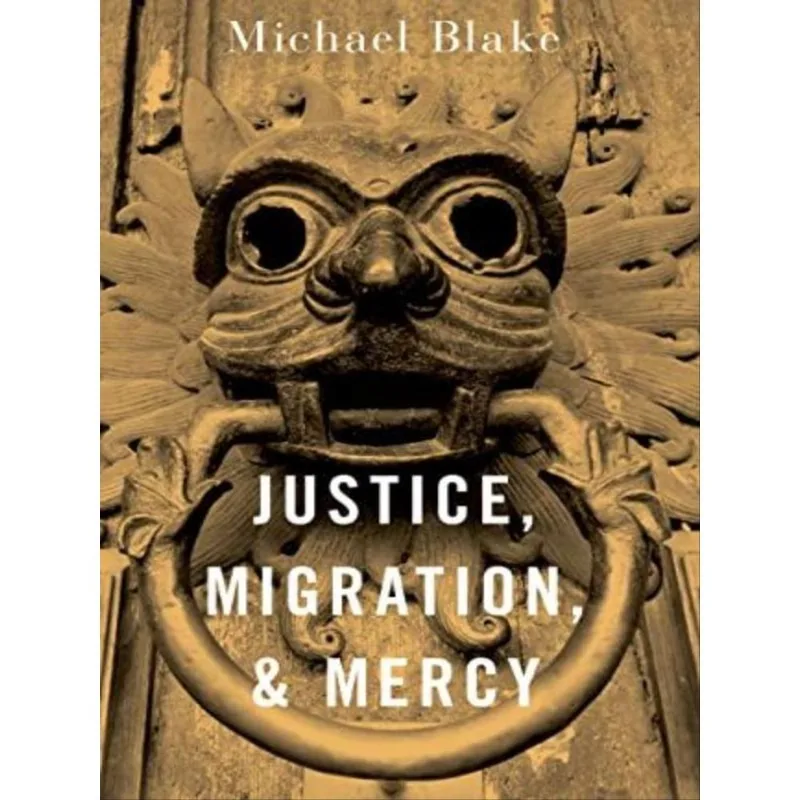 JUSTICE, MIGRATION, AND MERCY