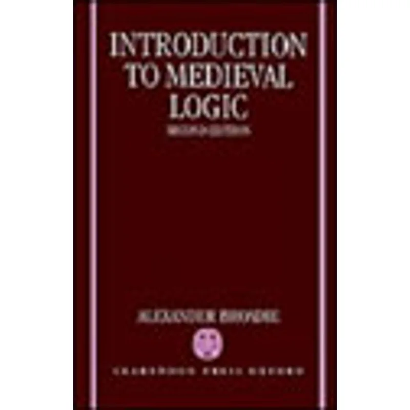 INTRODUCTION TO MEDIEVAL LOGIC