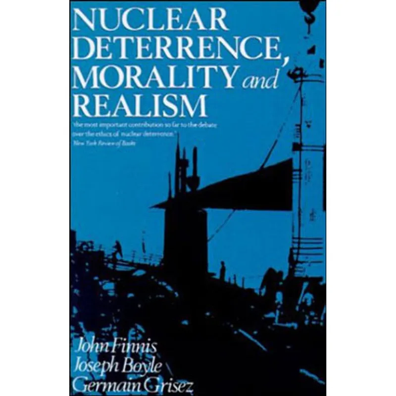 NUCLEAR DETERRENCE, MORALITY AND REALISM