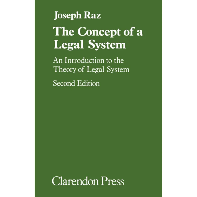 CONCEPT OF A LEGAL SYSTEM, THE - AN INTRODUCTION TO THE THEORY OF A LEGAL SYSTEM