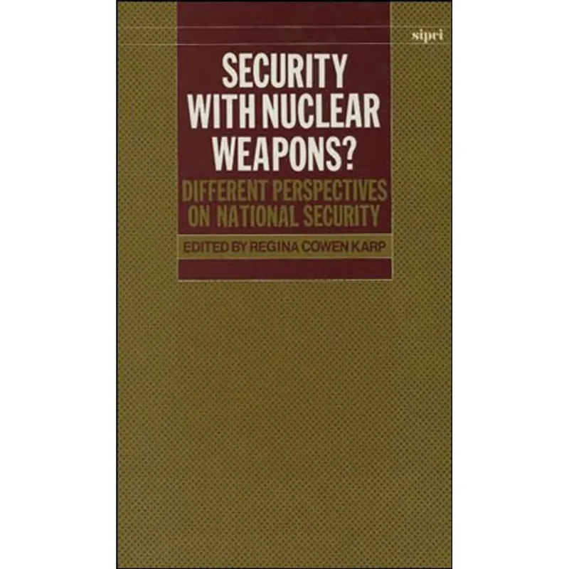 SECURITY WITH NUCLEAR WEAPONS? DIFFERENT PERSPECTIVES ON NATIONAL SECURITY