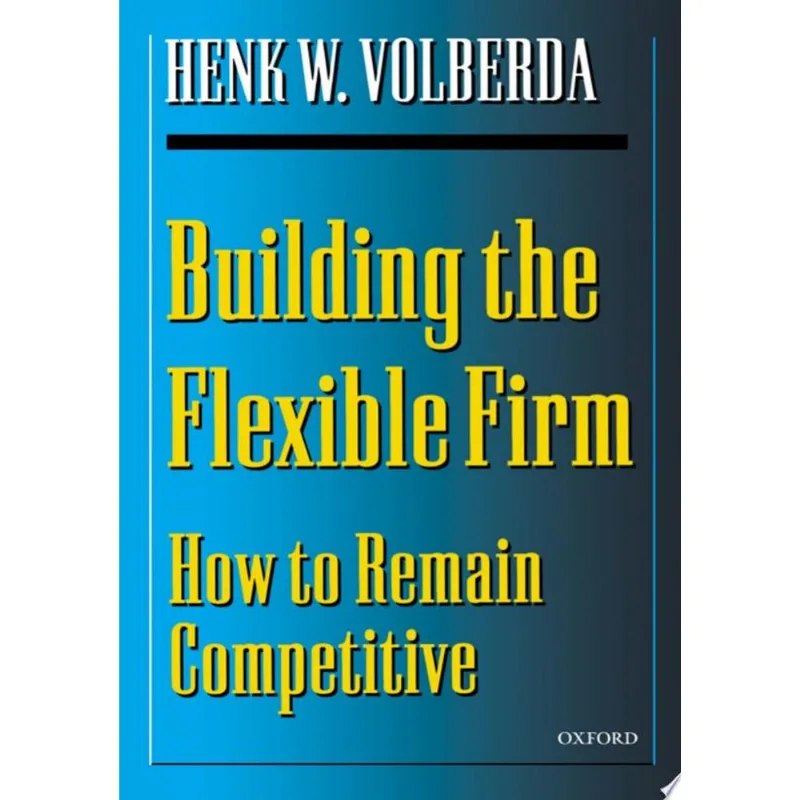BUILDING THE FLEXIBLE FIRM