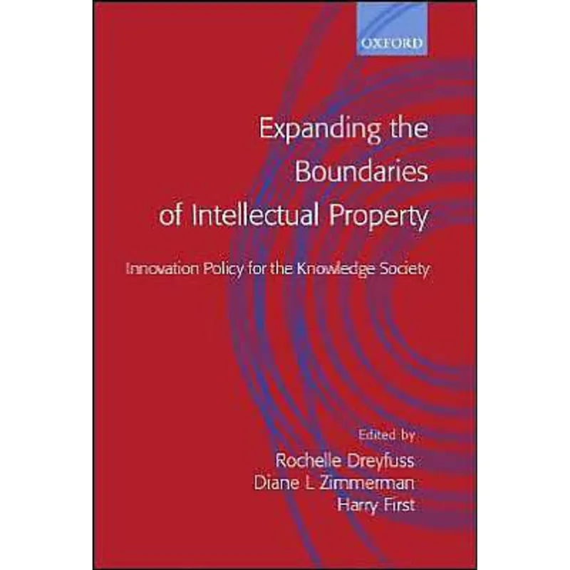EXPANDING THE BOUNDARIES OF INTELLECTUAL PROPERTY - INNOVATION POLICY FOR THE KNOWLEDGE SOCIETY