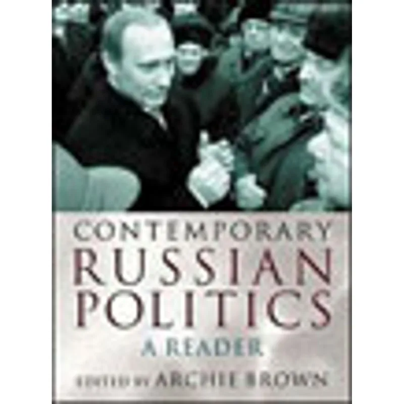 CONTEMPORARY RUSSIAN POLITICS - A READER