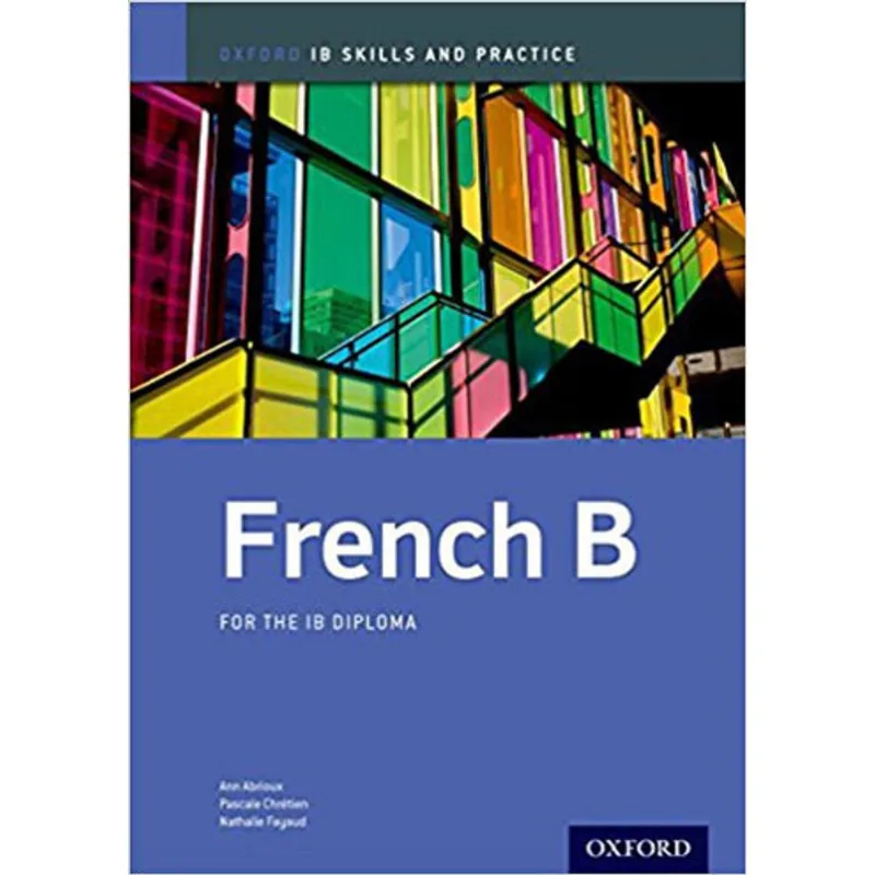 IB FRENCH B - SKILLS AND PRACTICE - OXFORD IB DIPLOMA PROGRAM