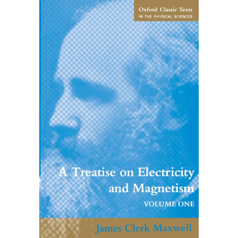 TREATISE ON ELECTRICITY AND MAGNETISM VOL.1