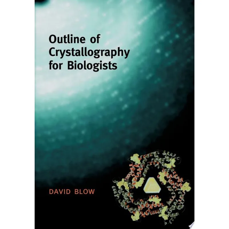 OUTLINE OF CRYSTALLOGRAPHY FOR BIOLOGISTS