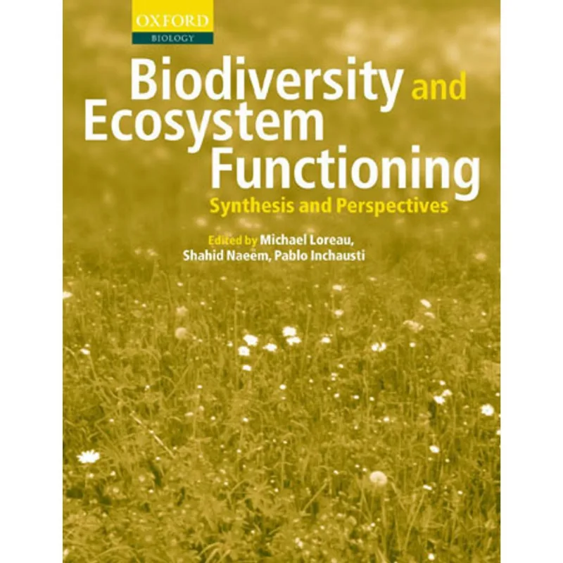 BIODIVERSITY AND ECOSYSTEM FUNCTIONING-SYNTHESIS AND PERSPECTIVES