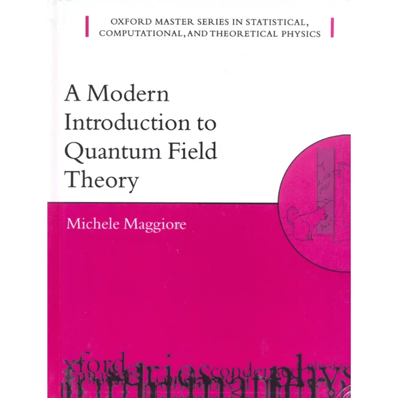 MODERN INTRODUCTION TO QUANTUM FIELD THEORY, A