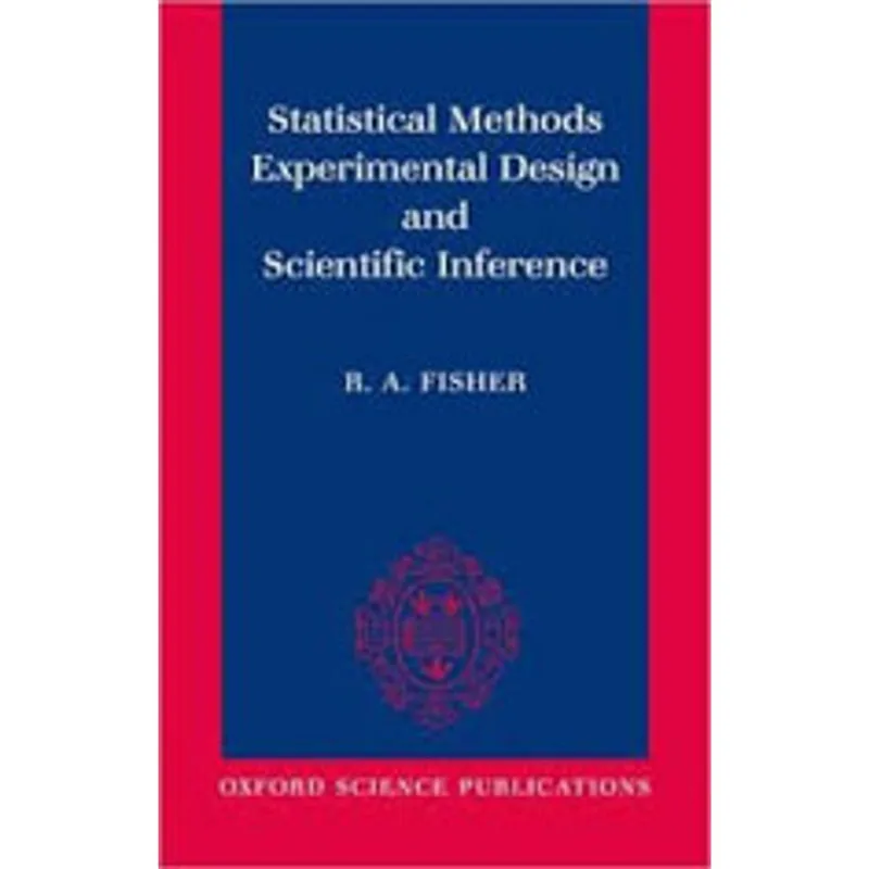 STATISTICAL METHODS EXPERIMENTAL DESIGN AND SCIENTIFIC INFERENCE