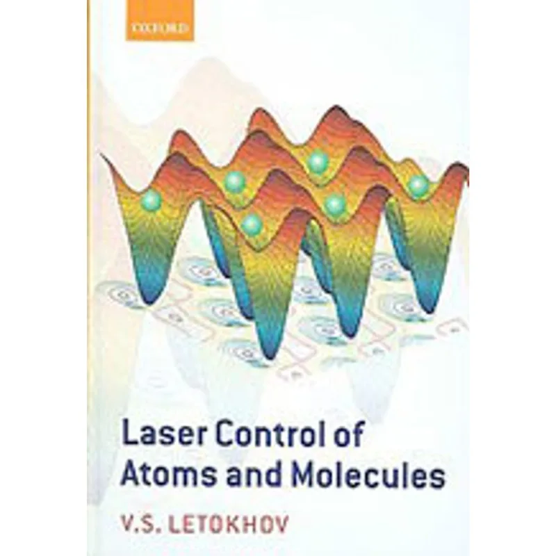 LASER CONTROL OF ATOMS AND MOLECULES