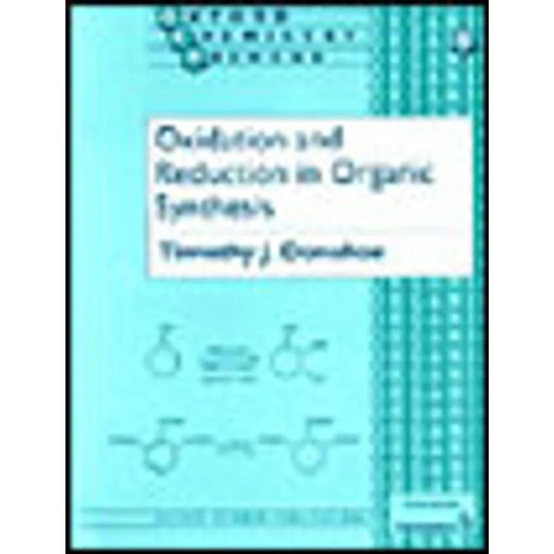 OXIDATION AND REDUCTION IN ORGANIC SYNTHESIS