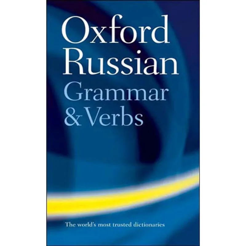OXFORD RUSSIAN GRAMMAR AND VERBS