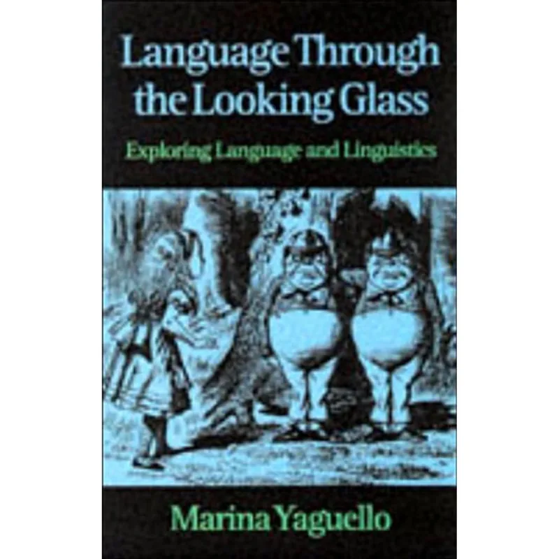 LANGUAGE THROUGH THE LOOKING GLASS