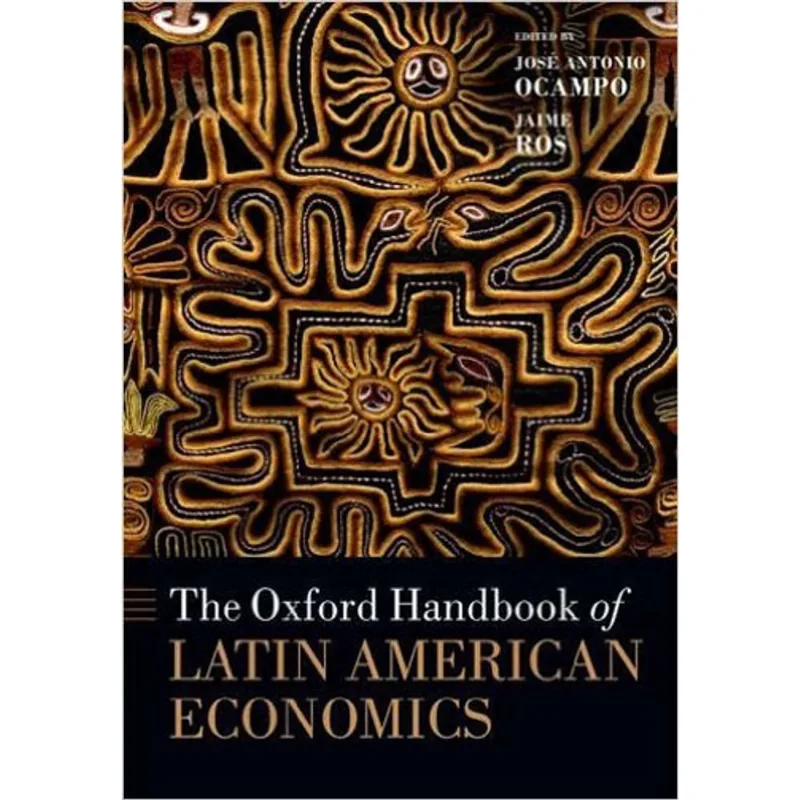 OXFORD HANDBOOK OF LATIN AMERICAN ECONOMICS, THE