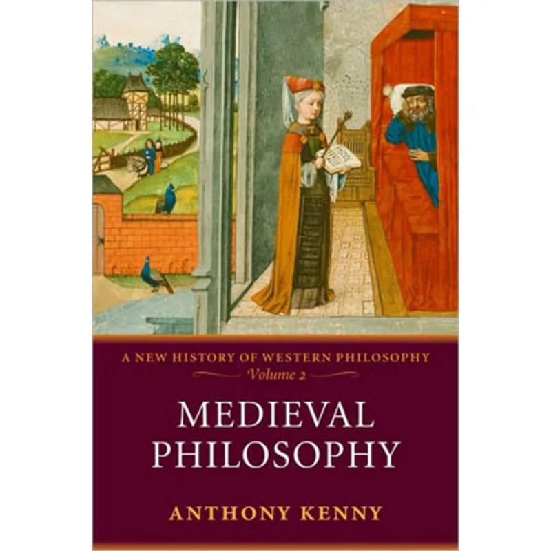 MEDIEVAL PHILOSOPHY - A NEW HISTORY OF WESTERN PHILOSOPHY VOL.2