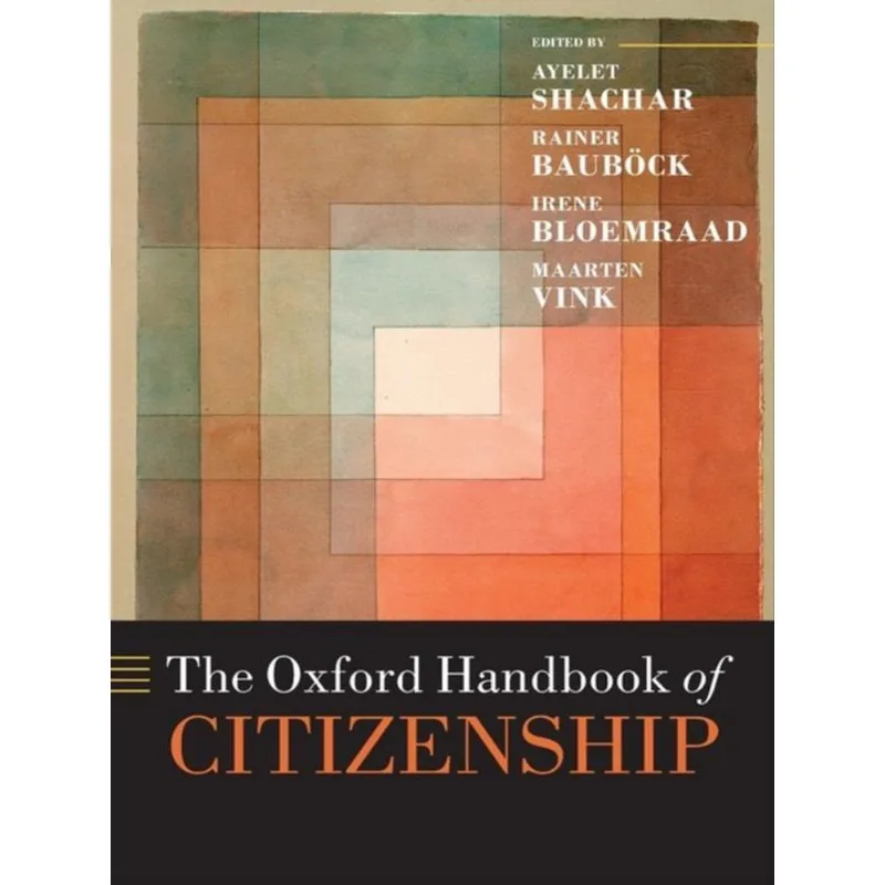 THE OXFORD HANDBOOK OF CITIZENSHIP