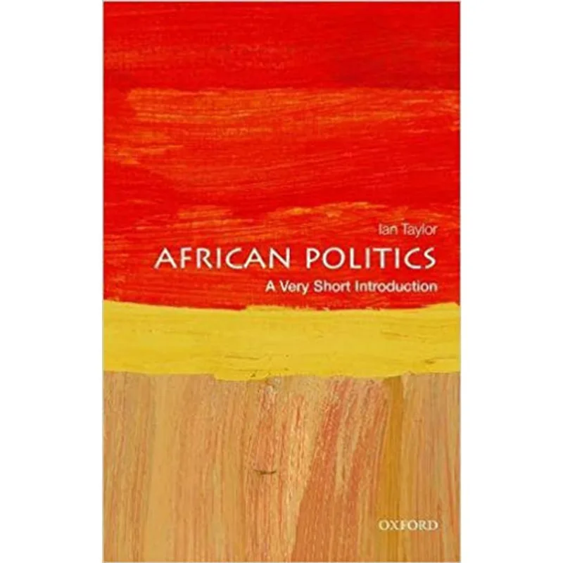 AFRICAN POLITICS - A VERY SHORT INTRODUCTION