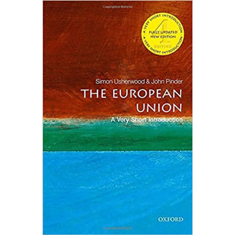 EUROPEAN UNION, THE - A VERY SHORT INTRODUCTION