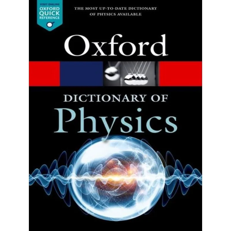 OXFORD DICTIONARY OF PHYSICS