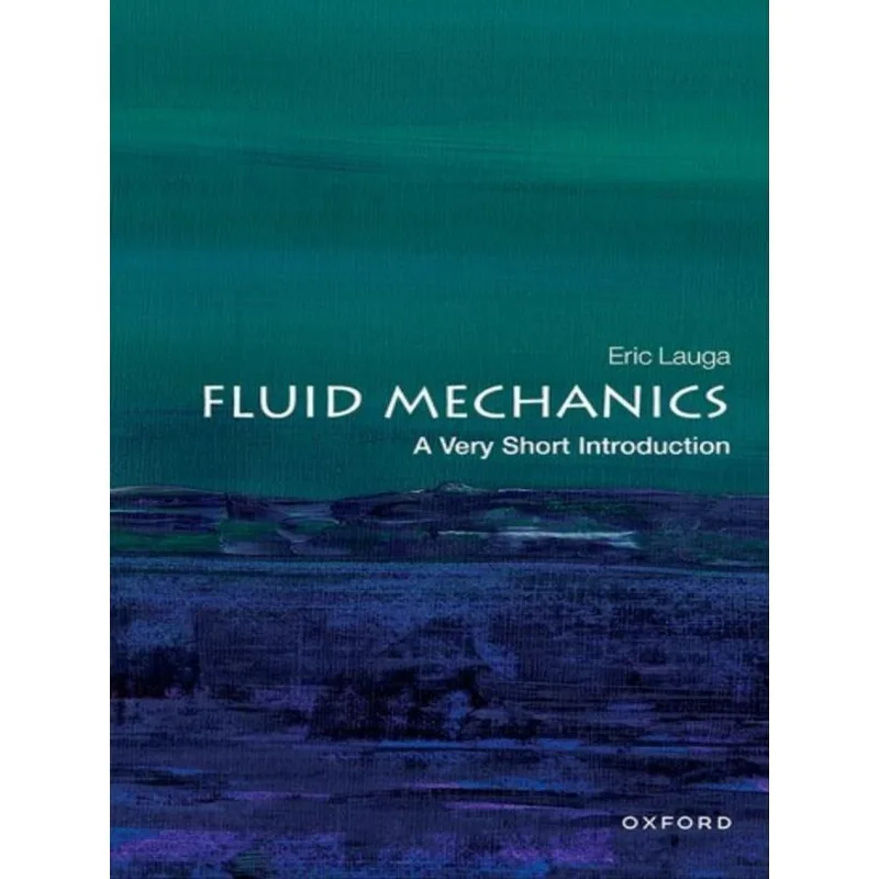 FLUID MECHANICS - A VERY SHORT INTRODUCTION