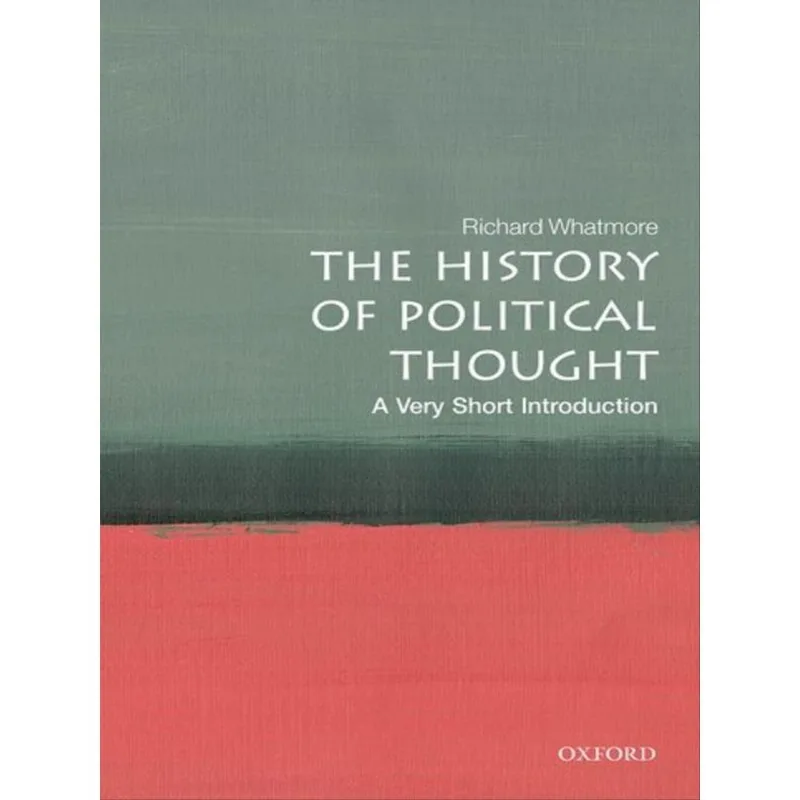 THE HISTORY OF POLITICAL THOUGHT - A VERY SHORT INTRODUCTION
