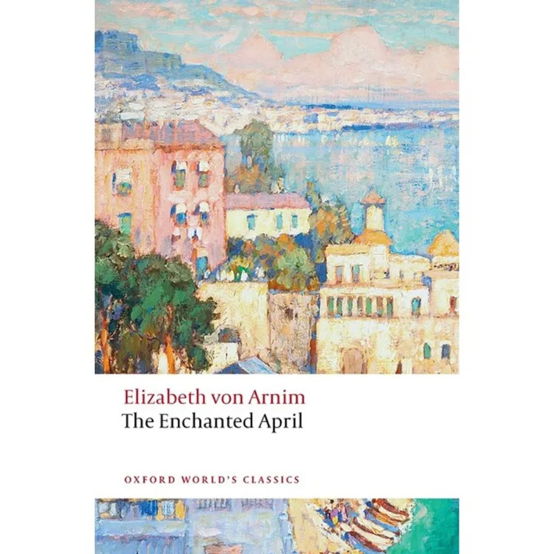THE ENCHANTED APRIL - OXFORD WORLD'S CLASSICS