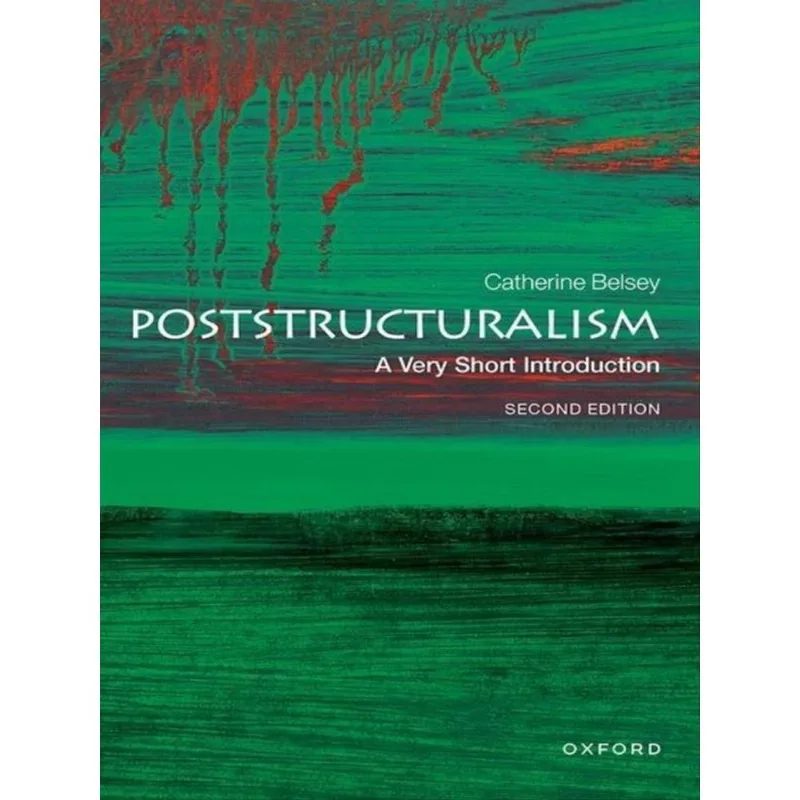 POSTSTRUCTURALISM - A VERY SHORT INTRODUCTION