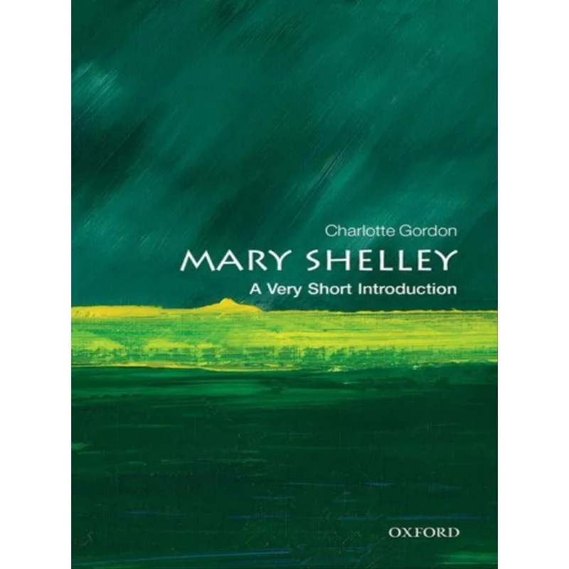 MARY SHELLEY - A VERY SHORT INTRODUCTION