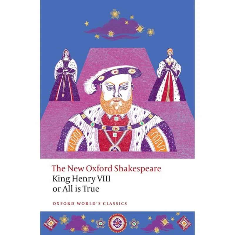 KING HENRY VIII - OR ALL IS TRUE BACK - OXFORD WORLD'S CLASSICS