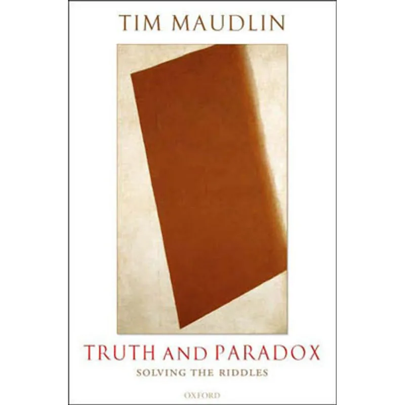 TRUTH AND PARADOX - SOLVING THE RIDDLES