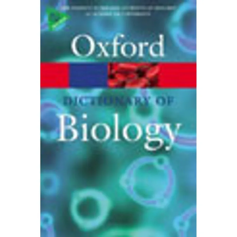 OXFORD DICTIONARY OF BIOLOGY