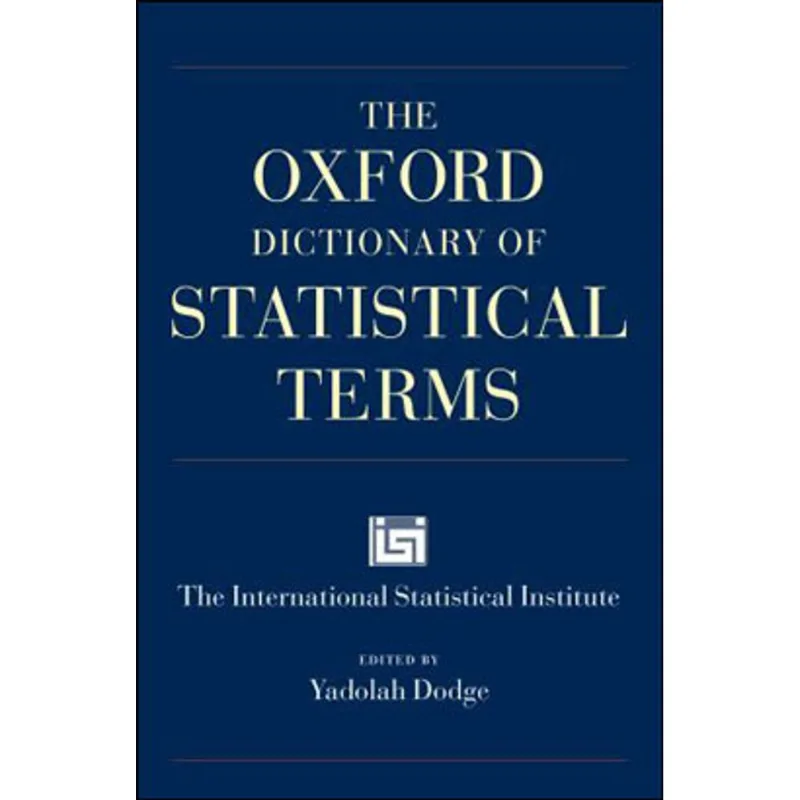 OXFORD DICTIONARY OF STATISTICAL TERMS, THE