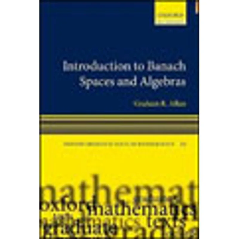 INTRODUCTION TO BANACH SPACES AND ALGEBRAS